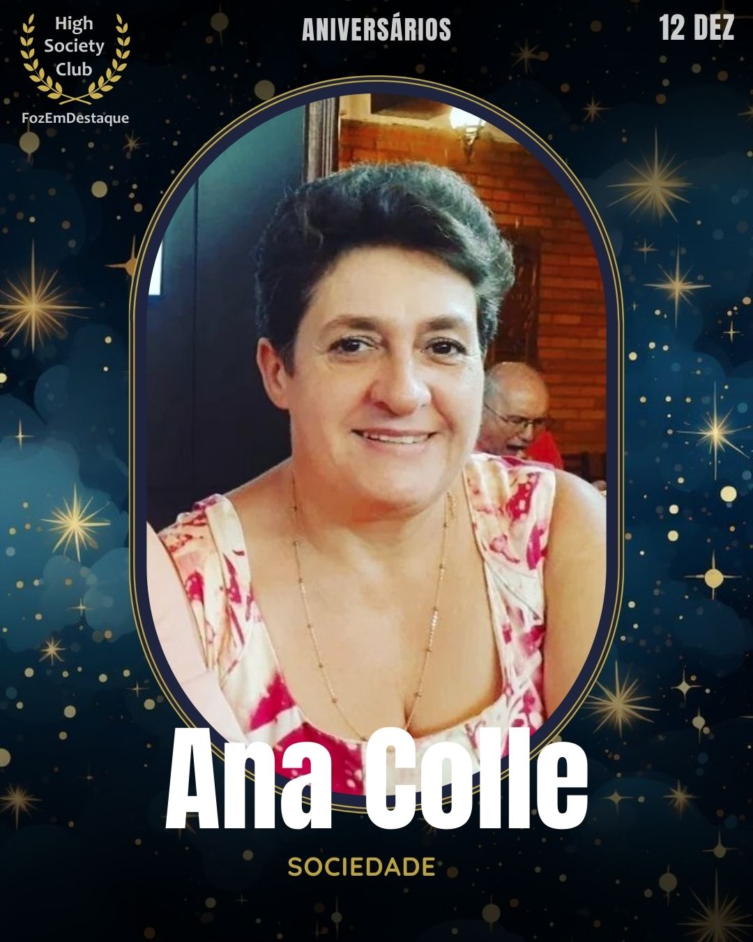 HighSocietyClub Foz
Ana Colle é uma figura reconhecida no cenário social de Foz do Iguaçu.