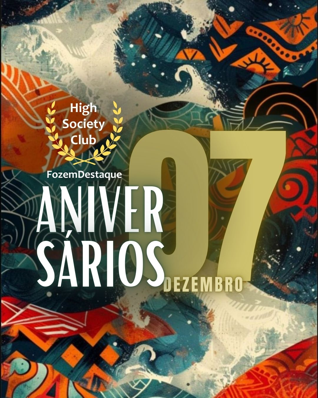 🎂 Celebração HighSocietyClub FozEmDestaque: Os Aniversariantes que Brilham em 07/12/2025 9