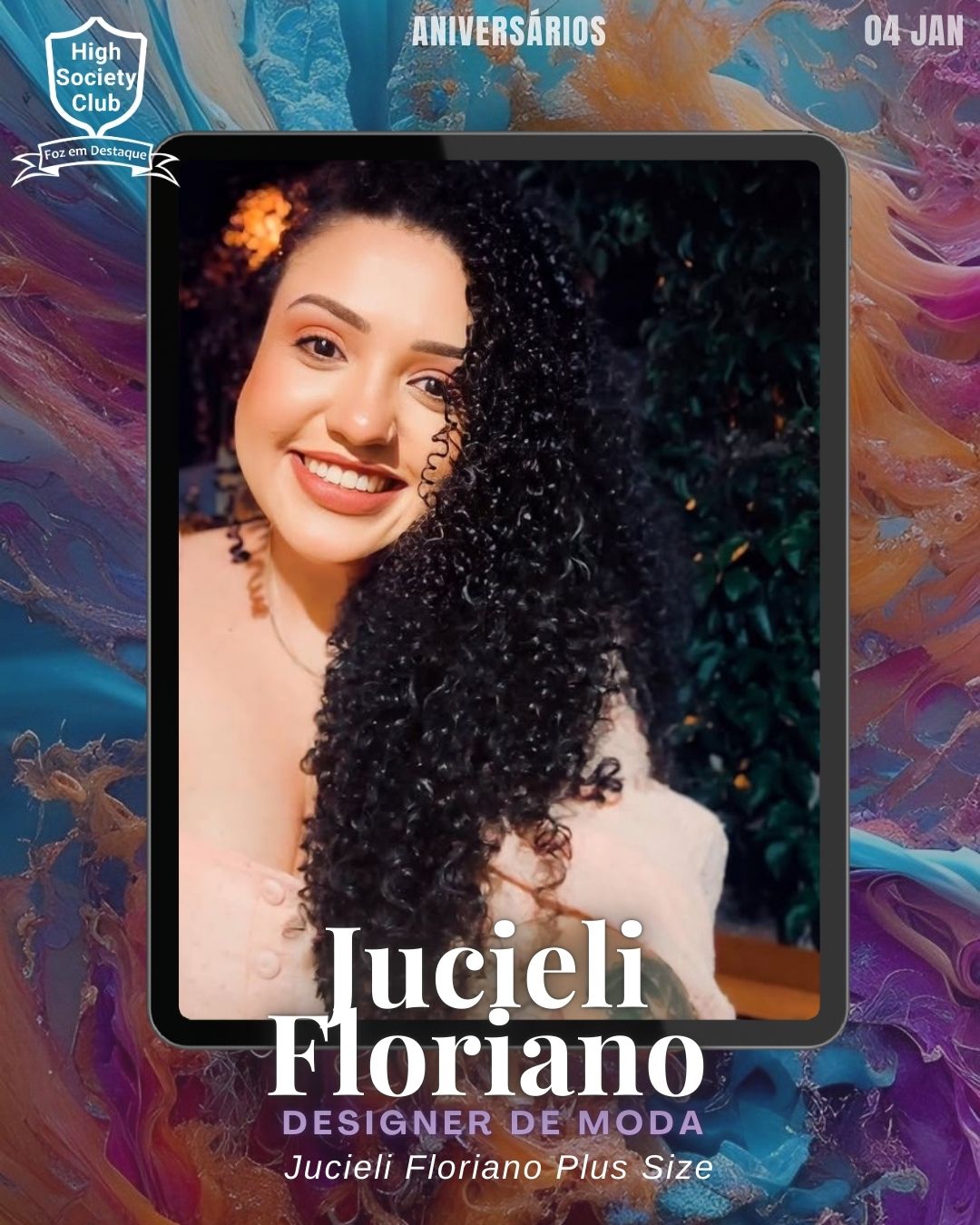 Jucieli Floriano
Designer de Moda - Jucieli Floriano Plus Size
Aniversários HighSocietyClub FozEmDestaque 04/01/2026