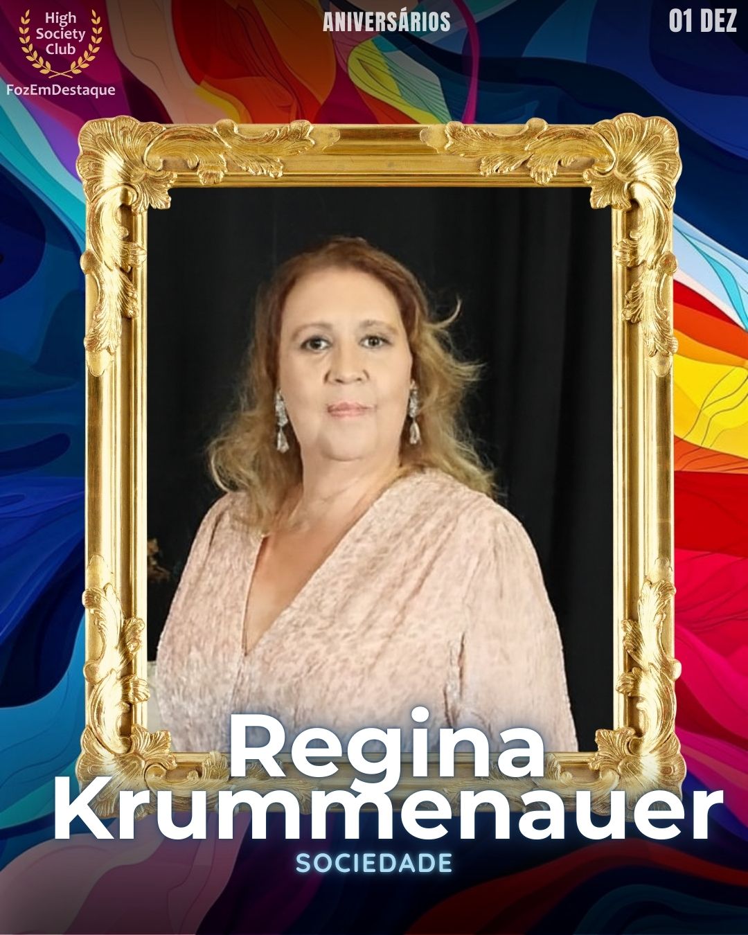 Regina Krummenauer
Aniversários HighSocietyClub FozEmDestaque 01/01/2026