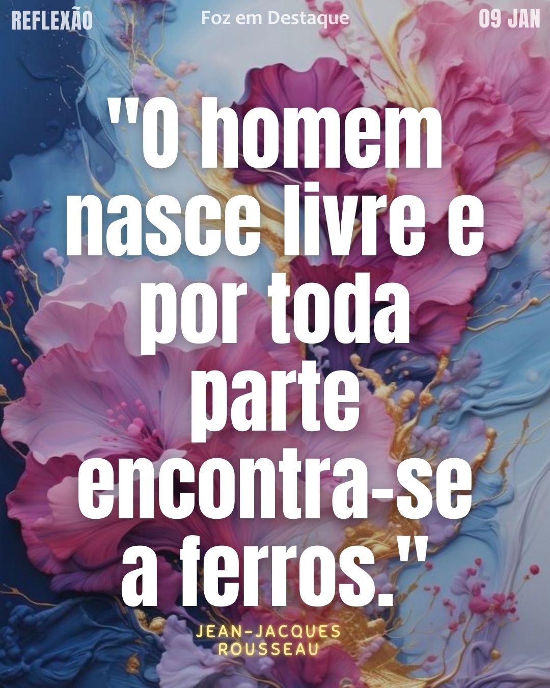 "O homem nasce livre e por toda parte encontra-se a ferros." — Jean-Jacques Rousseau
Refle