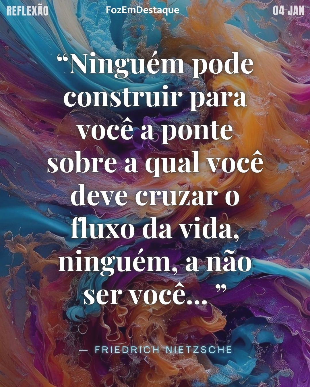"Ninguém pode construir para você a ponte sobre a qual você deve cruzar o fluxo da vida, ninguém, a não ser você. Certamente existem veredas e pontes e semideuses que querem lhe levar através do rio; mas apenas ao preço de você mesmo: você teria que dar a si mesmo como penhor e se perder."
— Friedrich Nietzsche
A coragem de escolher a si mesmo: Lições de Nietzsche para 2026
Refexão Diária FozEmDestaque