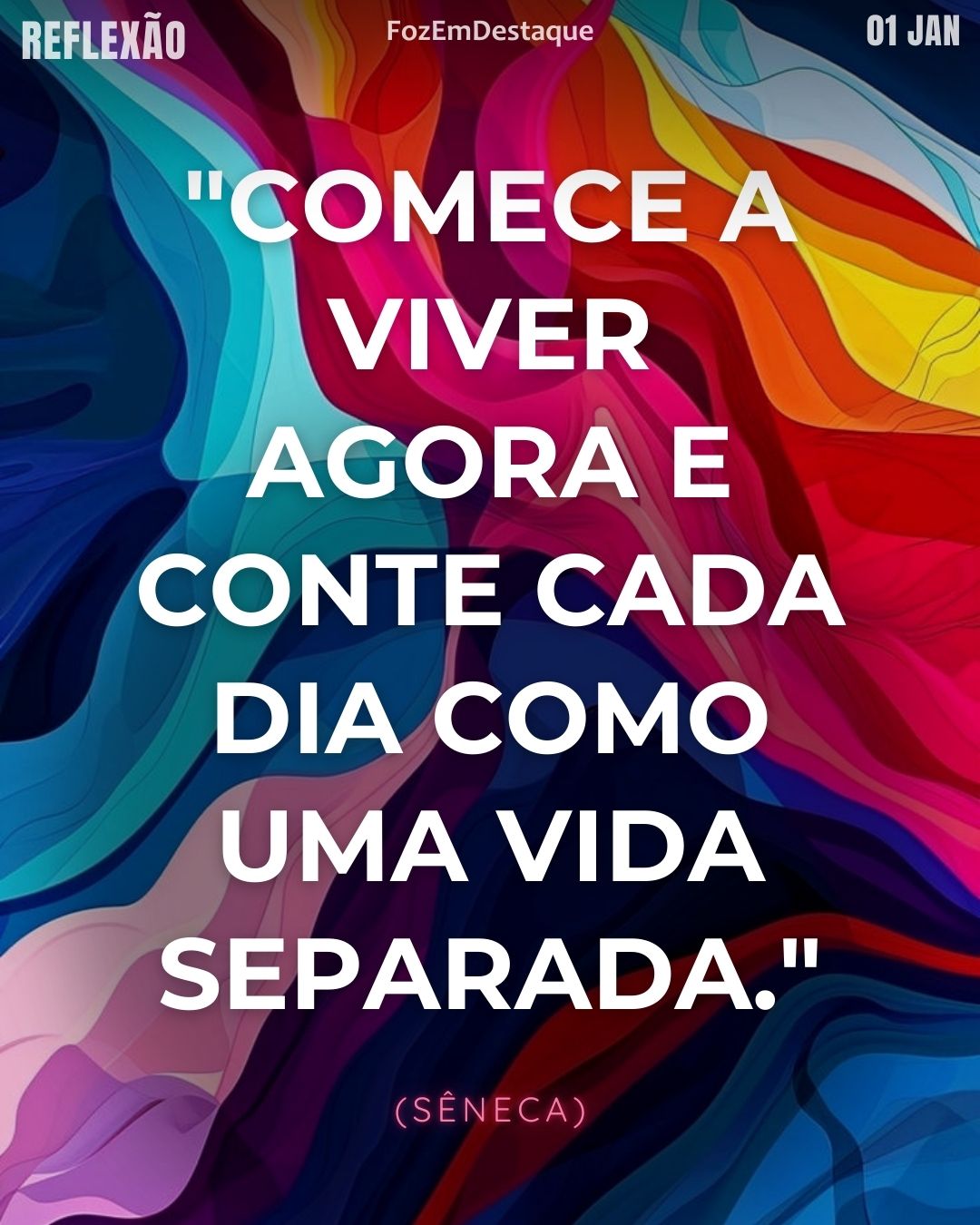 "Comece a viver agora e conte cada dia como uma vida separada."
(Sêneca)Comece a viver agora: uma reflexão estoica de Sêneca para iniciar 2026 com propósito.
Reflexão Diária FozEmDestaque