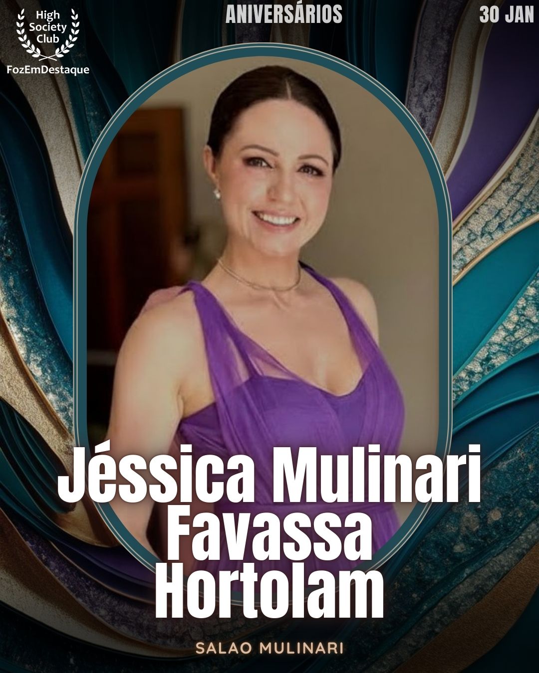 Jéssica Mulinari Favassa Hortolam
Sociedade
Salao Mulinari
Aniversários HighSocietyClub FozEmDestaque 30/01/2026
