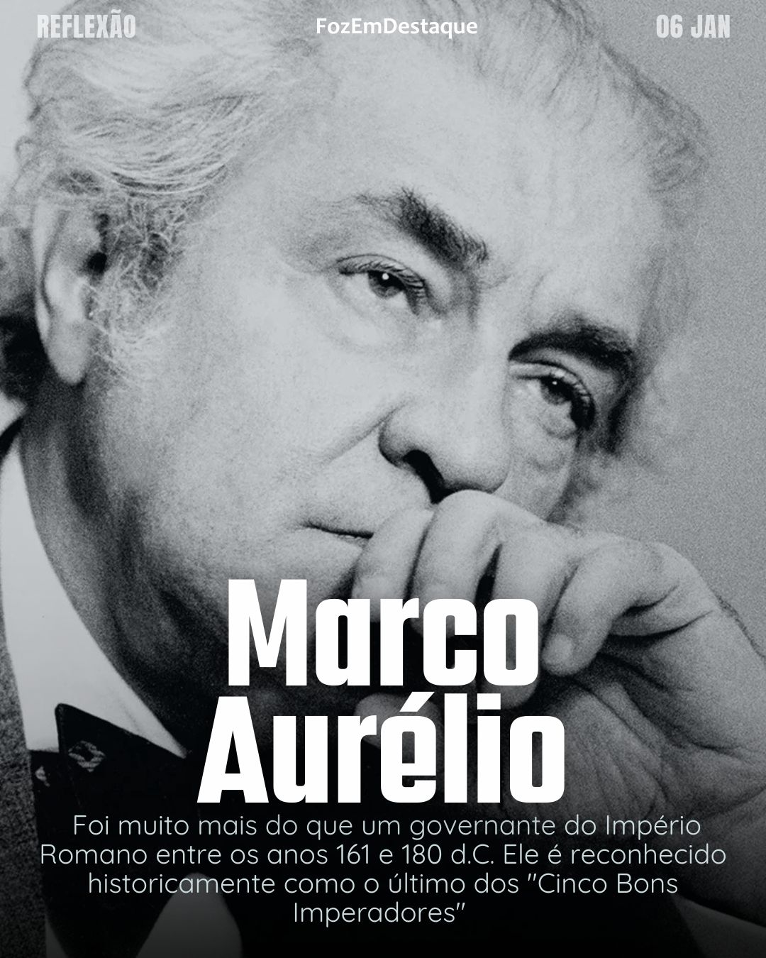 Reflexão diaria FozEmDestaque
Qualidade dos Pensamentos 2026
"A felicidade da sua vida depende da qualidade dos seus pensamentos." — Marco Aurélio