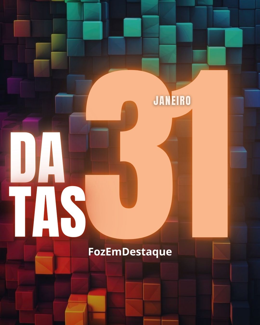 Datas Comemorativas 31/01/2026 | Dossiê FozEmDestaque 5