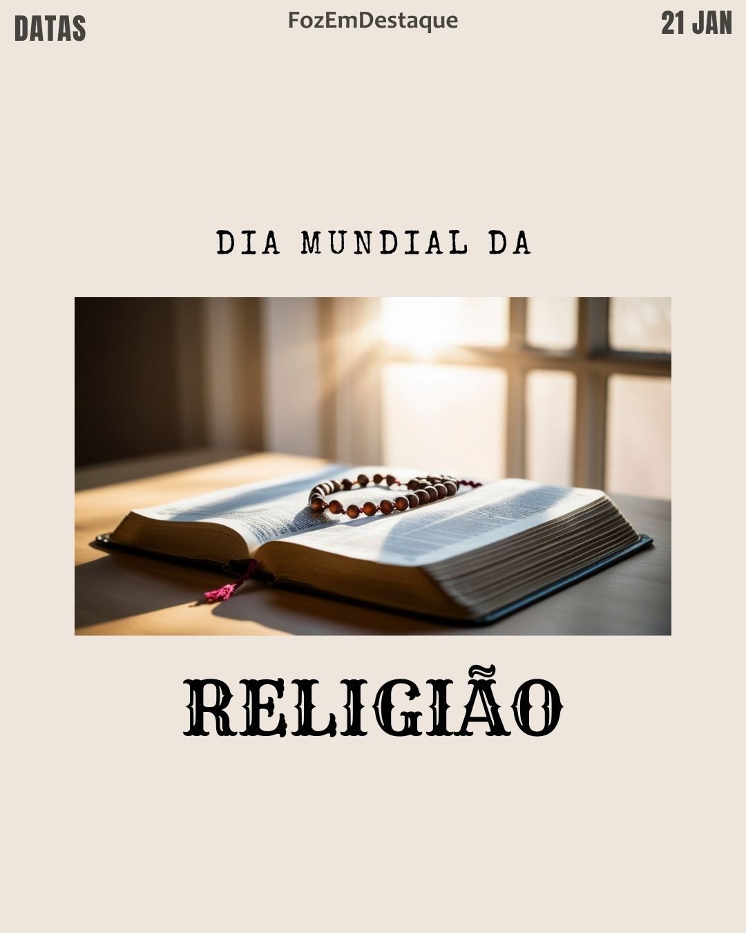 Dia Mundial da Religião
Datas Comemorativas 21/01/2026