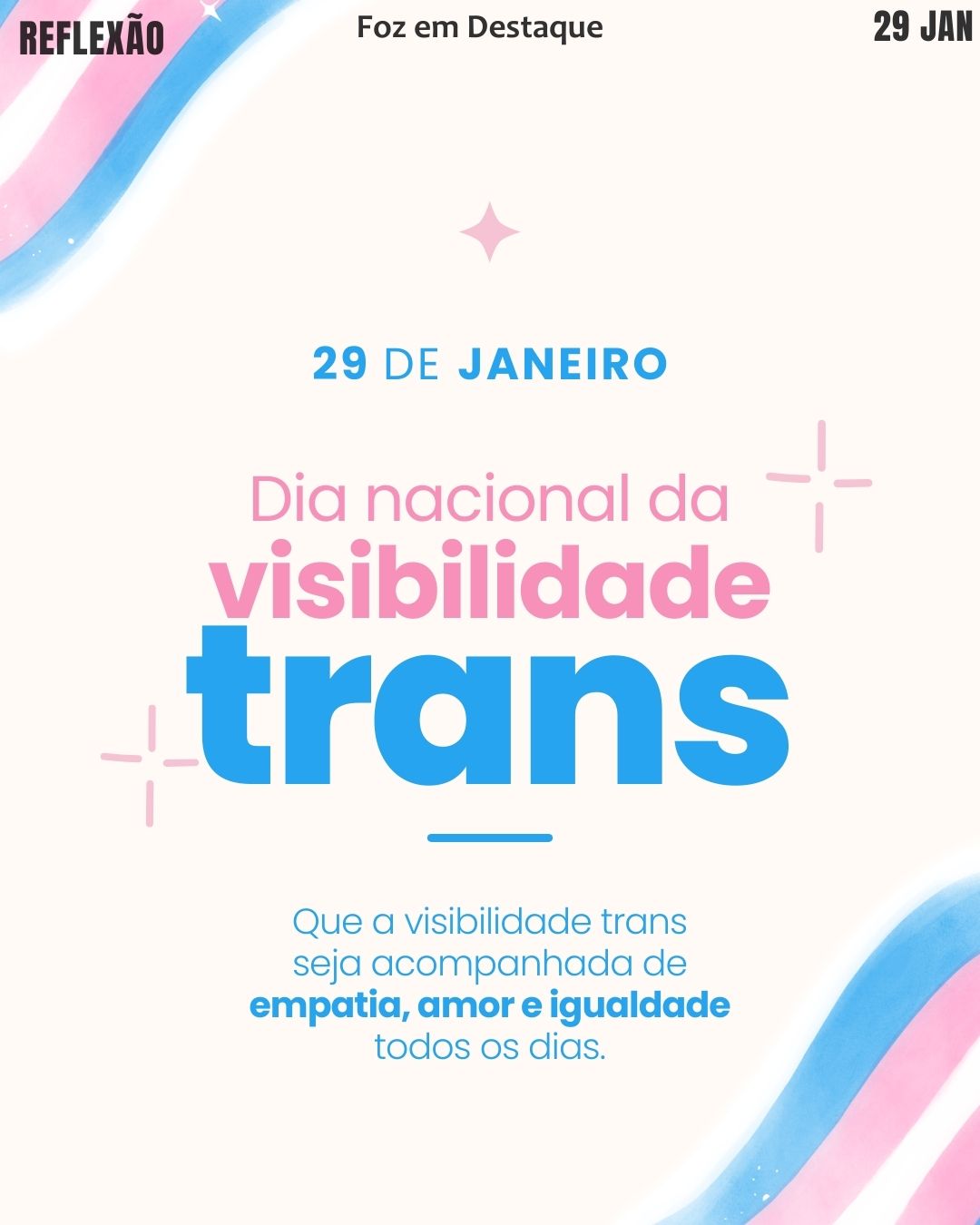 Dia Nacional da Visibilidade Trans
Datas Comemorativas 29/01/2026
