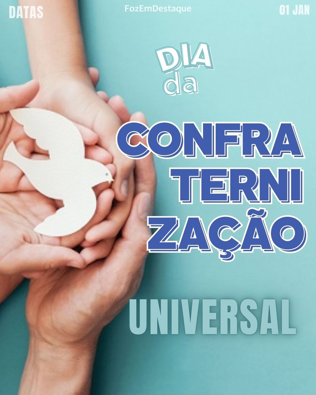 Dia da Confraternização Universal
Datas Comemorativas 01/01/2026