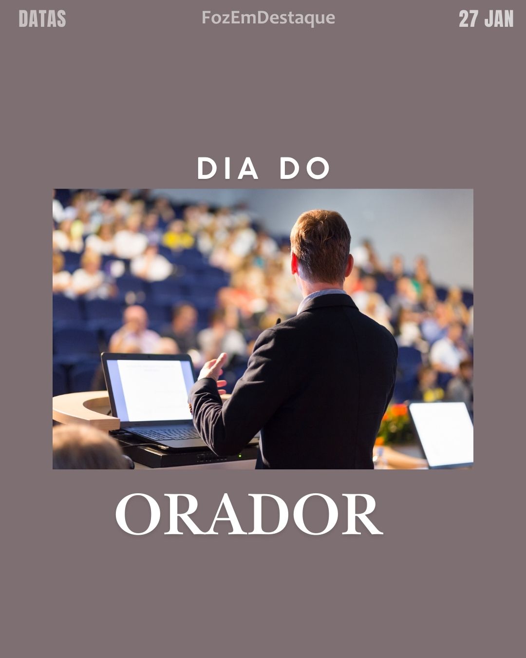 Dia do Orador
Datas Comemorativas 27/01/2026