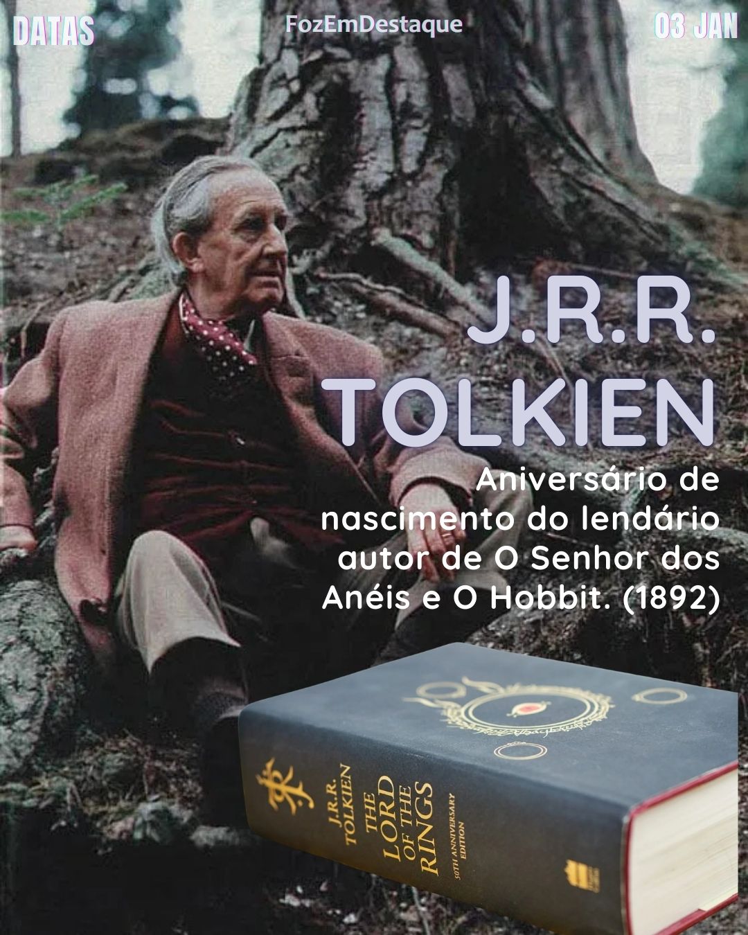 Bônus Cultural: O "Tolkien Toast"
Não poderíamos deixar de citar que hoje é o aniversário de nascimento de J.R.R. Tolkien (1892), o lendário autor de O Senhor dos Anéis e O Hobbit.
FozEmDestdaque
Datas Comemorativas 03/01/2026