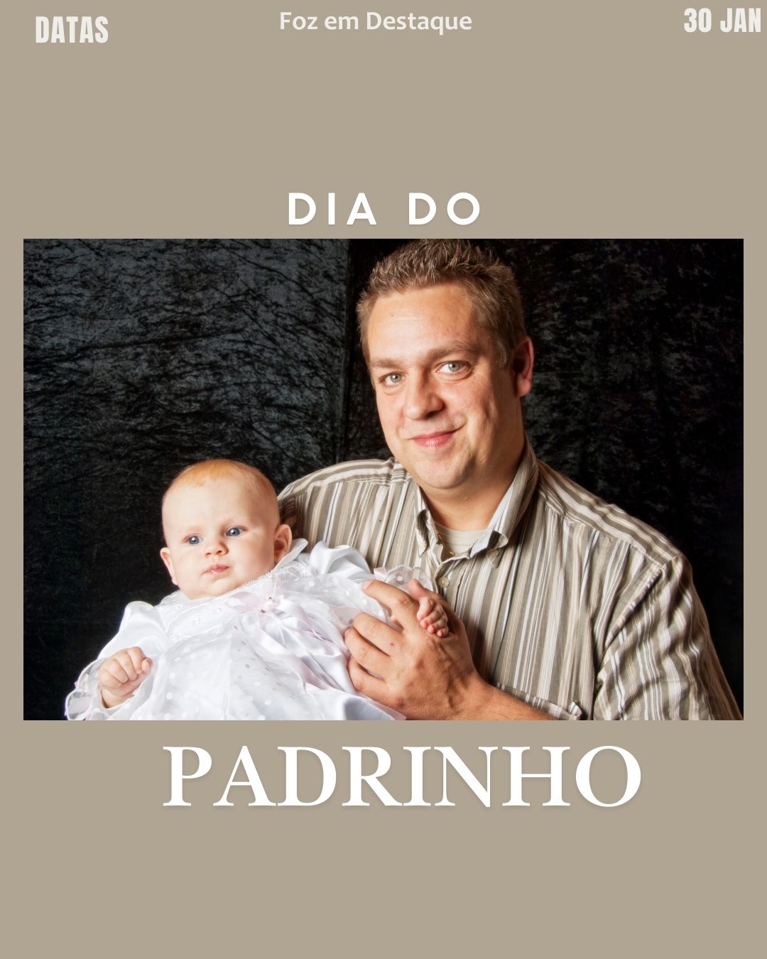 Dia do Padrinho
Datas Comemorativas 30/01/2026