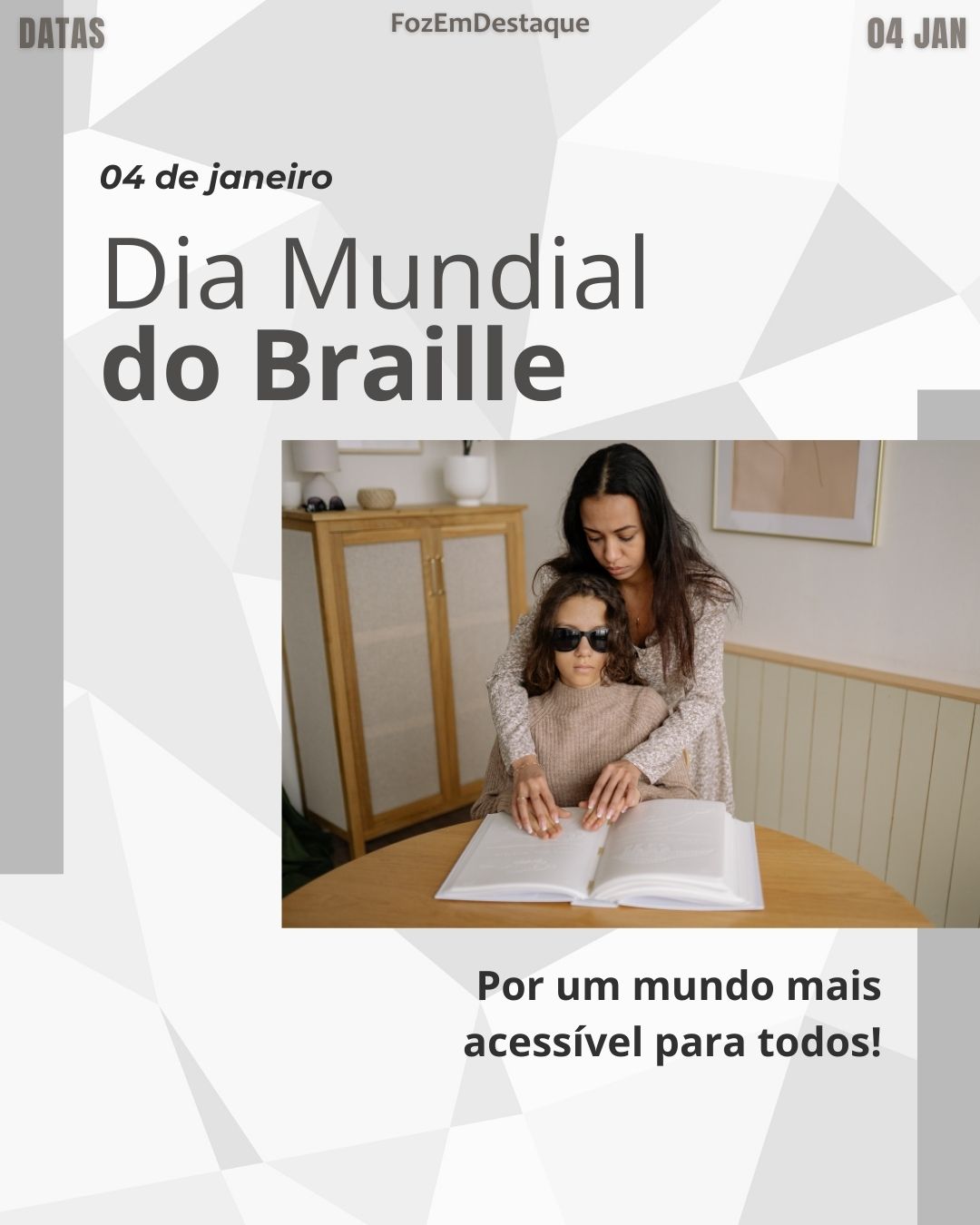 Dia Mundial do Braille: A Luz na Ponta dos Dedos
Datas Comemorativas 04/01/2026
FozEmDestaque