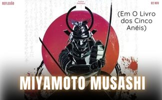 A Estratégia do Samurai: Lições de Musashi para Vencer em 2026 REFLEXÃO HORIZONTAL