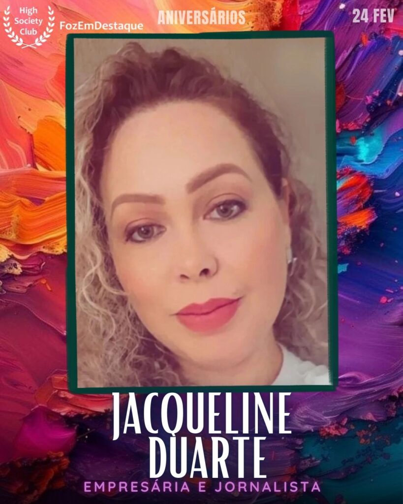 Jacqueline Duarte
Empresária e Jornalista
HIGH SOCIETY CLUB