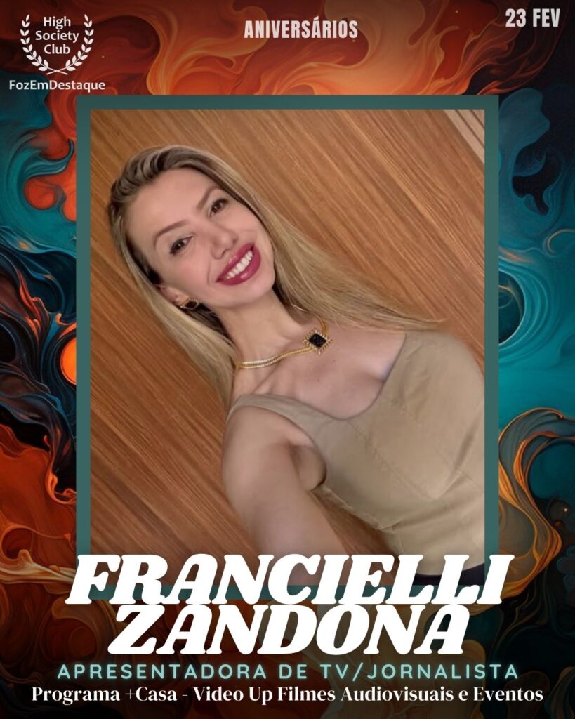 Francielli Zandoná
Apresentadora de TV/Jornalista
Programa +Casa - Video Up Filmes Audiovisuais e Eventos