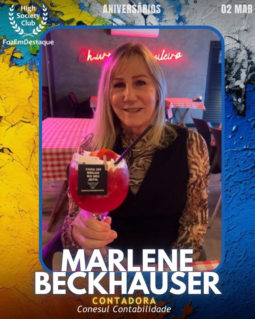 Marlene Beckhauser
Contadora
Conesul Contabilidade
Aniversários HighSocietyClub FozEmDestaque 02/03/2026