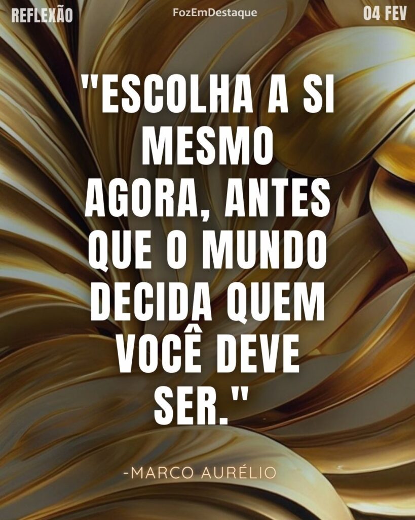 "Escolha a si mesmo agora, antes que o mundo decida quem você deve ser." — Marco Aurélio Autenticidade e Estoicismo Moderno