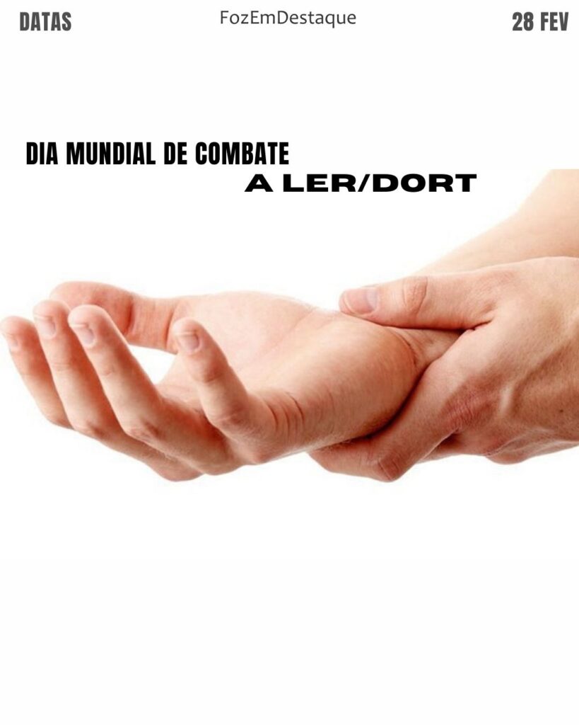 Dia Mundial de Combate à LER/DORT 
Datas Comemorativas 28/02/2026