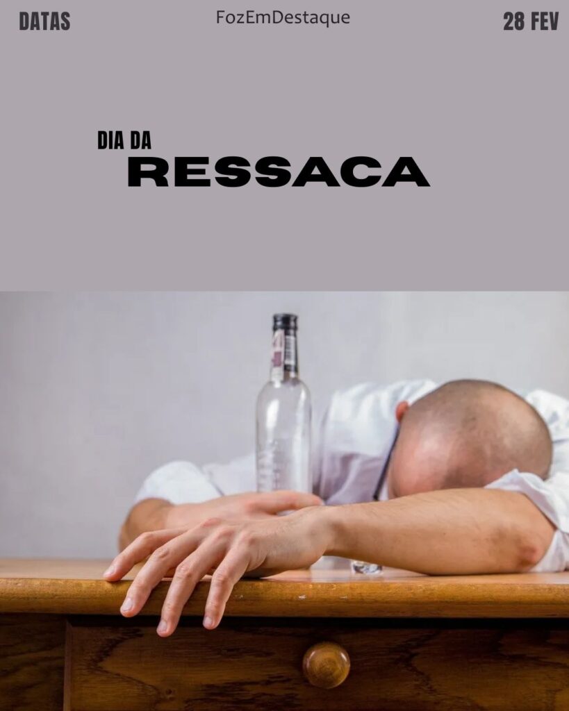 Dia da Ressaca
Datas Comemorativas 28/02/2026