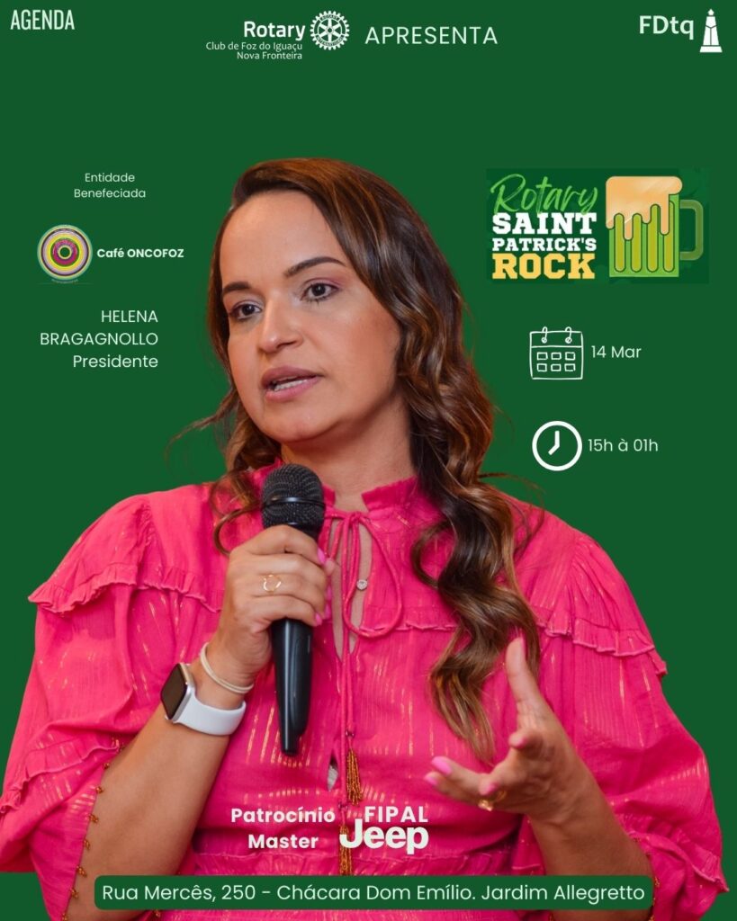 Helena Bragagnolo presidente
Rotary Nova Fronteira e Saint Patrick's 2026 em prol da Oncofoz
Saint Patrick's Rock 2026 Oncofoz