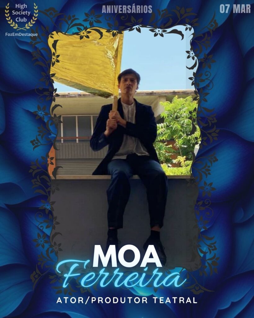 Moa Ferreira
Ator/Produtor Teatral