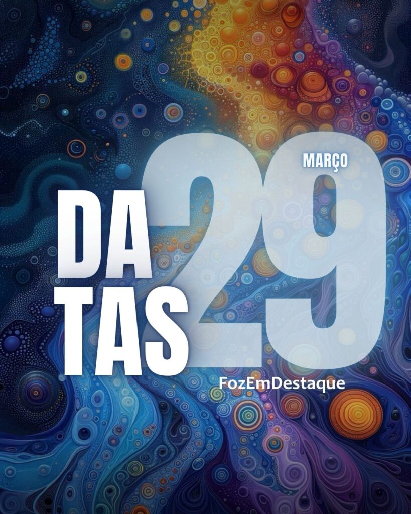Datas Comemorativas 29/03/2026 Curitiba Aniversário
Foz em Destaque