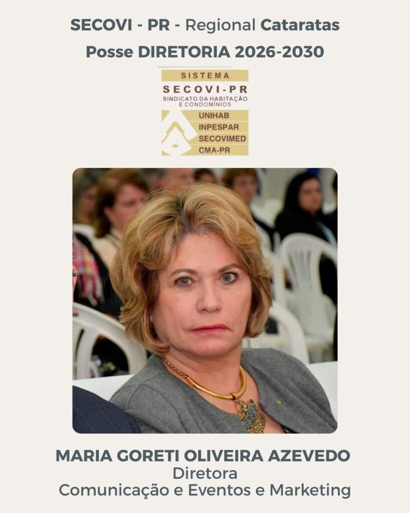 Comunicação, Eventos e Marketing
Maria Goreti Oliveira Azevedo será a voz e a imagem institucional da gestão.
Foz em Destaque - FozEmDestaque
Secovi Cataratas 2026