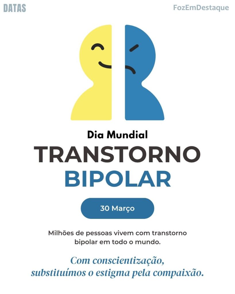 Dia Mundial do Transtorno Bipolar 2026
Datas Comemorativas Foz em Destaque